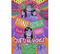 Mani Semilla Finds Her Quetzal Voice