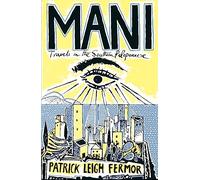 Mani: Travels in the Southern Peloponnese