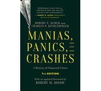 Manias, Panics, and Crashes: A History of Financial Crises, Seventh Edition