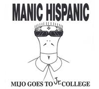 Manic Hispanic - Mijo Goes To Jr. College (Orange Vinyl) [VINYL]
