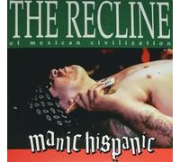 Manic Hispanic - Recline Of The Mexican Civilization [VINYL]