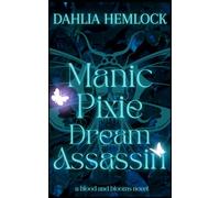 Manic Pixie Dream Assassin: A dark sapphic mafia romance with a hostage, a hitwoman, and only one bed between them