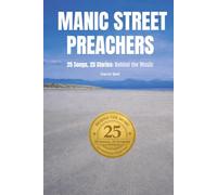 MANIC STREET PREACHERS | 25 Songs, 25 Stories: Behind the Music