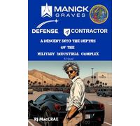 Manick Graves, Defense Contractor: A Descent into the Depths of the Military Industrial Complex