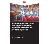 Manie unipolaire dans une population sud-africaine atteinte de trouble bipolaire