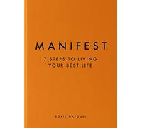 Manifest: 7 Steps to Living Your Best Life - Hardback NEW Nafousi, Roxie
