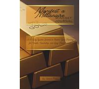 Manifest a Millionaire Mindset: A 30-Day Guided Journal to Rewire Your Thinking for Wealth, Ownership, and Long-Term Success