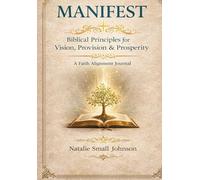 Manifest: Biblical Principles for Vision, Provision & Prosperity