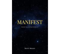 Manifest: Creating Your Reality (Level up your life)