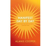Manifest Day by Day: How to Get the Life You Want, Starting Now