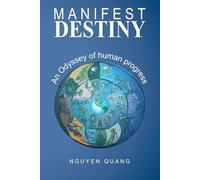 Manifest Destiny: An Odyssey of human progress
