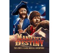 Manifest Destiny: The Lewis & Clark Musical Adventure