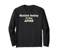 Manifest Destiny to Pass Apush Funny AP Exam Test Joke Humor Long Sleeve T-Shirt
