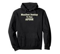 Manifest Destiny to Pass APUSH Funny AP Exam Test Joke Humor Pullover Hoodie