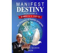 Manifest Destiny Vol. 2 (Hard copy, BW insert): An Odyssey Of Human Progress Vol 2