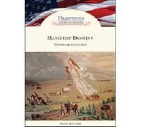 Manifest Destiny: Westward Expansion (Milestones in American History)