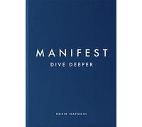 Manifest: Dive Deeper – A Step-by-Step Manifestation Guide