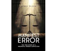 Manifest Error: The True Story Of A Wrongful Murder Conviction