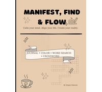 Manifest, Find & Flow: Puzzle Book for Mindfulness, Growth & Clarity