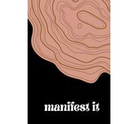 Manifest It - Aesthetic Lined Journal for Daily Intentions, Manifestation & Goal Setting: 100 Pages to Write, Focus & Attract Your Dreams