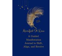 Manifest it Now!: A Guided Manifestation Journal to Shift, Align, and Receive