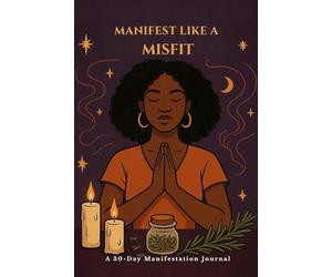 Manifest Like a Misfit