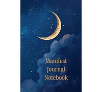Manifest Lined Notebook for Abundance and Positive Energy. Journal for Intentions, Affirmations and Law of Attraction Scripting.