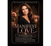 Manifest Love Workbook