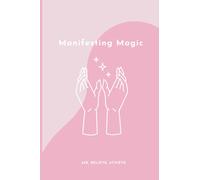 Manifest Magic: Ask, Believe, Achieve