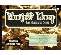 Manifest Money: Blank Checks/ Cheques for manifesting wealth - Law of Attraction- Abundance - Vision Board - 92 Realistic Full Color checks - Believe it to see it.
