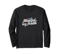 Manifest My Health Placebo Quote Long Sleeve T-Shirt