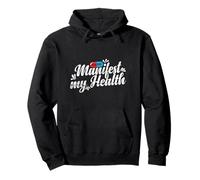 Manifest my Health Placebo Quote Pullover Hoodie