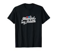 Manifest My Health Placebo Quote T-Shirt