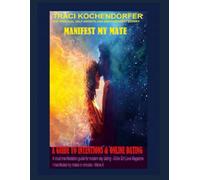 Manifest My Mate- Guide to Intentions and Online Dating