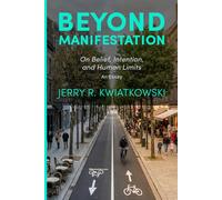 Manifest Now!: How Belief, Attention, and Expectation Shape What We Experience