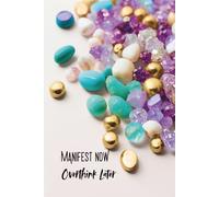 Manifest Now, Overthink Later: Softcover Journal for Goal Writing, Positive Mindset, and Everyday Manifestation
