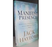 Manifest Presence: Expecting A Visitation Of God's Grace Through Worship