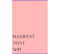Manifest That Sh*t - A Bold Manifestation Journal & Notebook , spiritual 2026 trending reflection journal