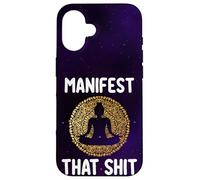 Manifest That Shit Law Of Attraction Funny Spiritual Gift Case for iPhone 16