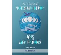Manifest with the Moon Astro-Moon Diary 2025 (UK Edition): Live Consciously
