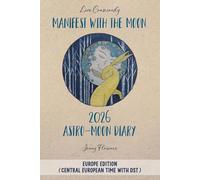Manifest with the Moon Astro-Moon Diary 2026 - Europe edition (Central European Time)