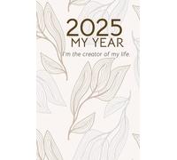 Manifest Your Best Year: 2025 Daily Planner: Track Your Priorities, Meals, Fitness, and Mood