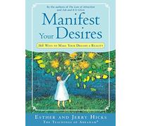 Manifest Your Desires: 365 Ways to Make Your Dreams a Reality