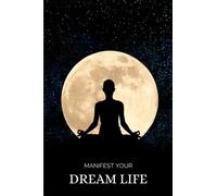 Manifest Your Dream Life: 90 days of Gratitude practice with an inspirational quote for each day to cultivate mindfulness, happiness and positivity.