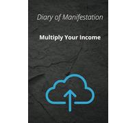 Manifest your ideal income: Diary to make your dreams come true: Manifestation and Abundance Notebook: Positive Affirmations and Daily Reflections on Financial Attraction