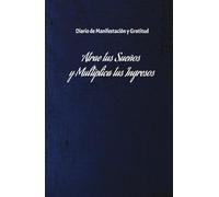 Manifest Your Ideal Income: Gratitude Journal to Make Your Dreams Come True.: Manifestation and Abundance Notebook: 130 Days of Positive Affirmations and Financial Attraction Exercises