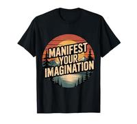 Manifest Your Imagination Success Dream Motivation - T-Shirt