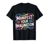 Manifest Your Imagination Success Dream Motivation |- T-Shirt