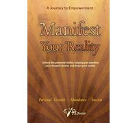 Manifest Your Reality - A Journey to Empowerment Prosperity Book | Law of Attraction Mastery: Manifest Money, Love, Success & Happiness: Transform ... Affirmations for Prosperity and Protection