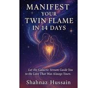 Manifest Your Twin Flame in 14 Days: Let the Galactic Stream Guide You to the Love That Was Always Yours.